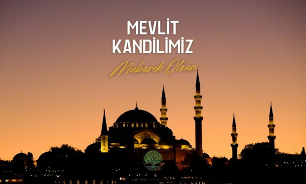 MEVLİT KANDİLİNİZ MÜBAREK OLSUN...